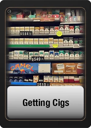 Getting Cigs
